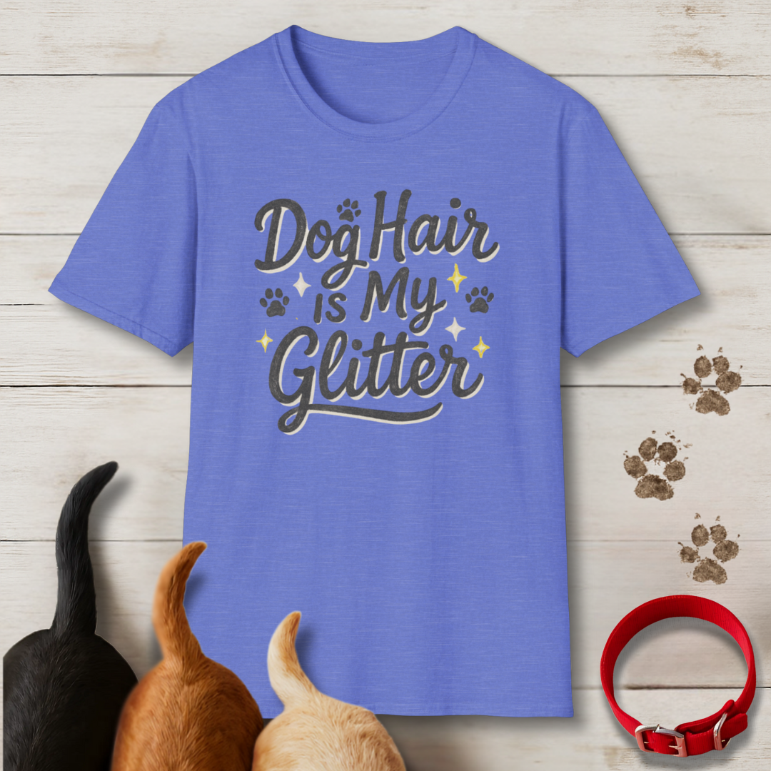 Dog Hair is My Glitter T-Shirt
