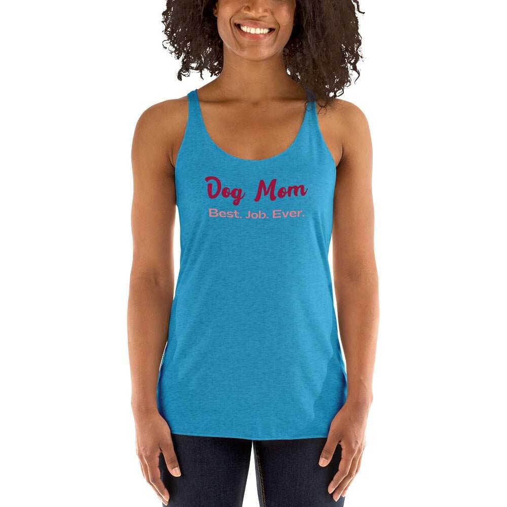 Dog Mom Best Job Racerback Tank - TAILWAGS UNLIMITED