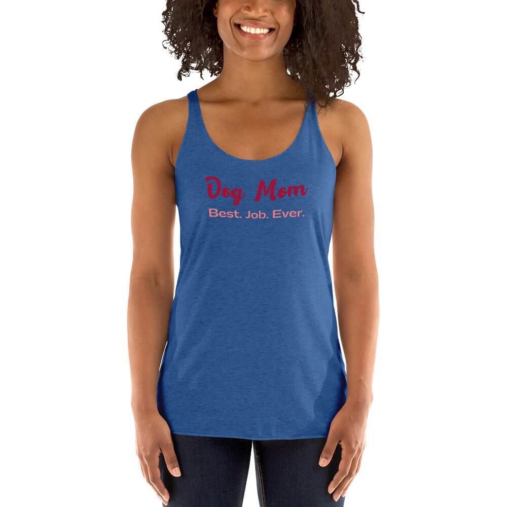 Dog Mom Best Job Racerback Tank - TAILWAGS UNLIMITED